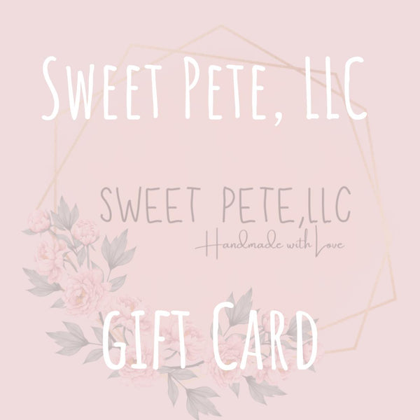 Sweet Pete, LLC Gift Card